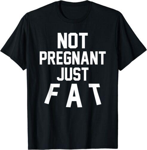 

I m Not Pregnant Just Fat Funny Design Best Gift Idea T-Shirt S-3XL - Men s Summer Cotton Graphic Tee S разноцветный