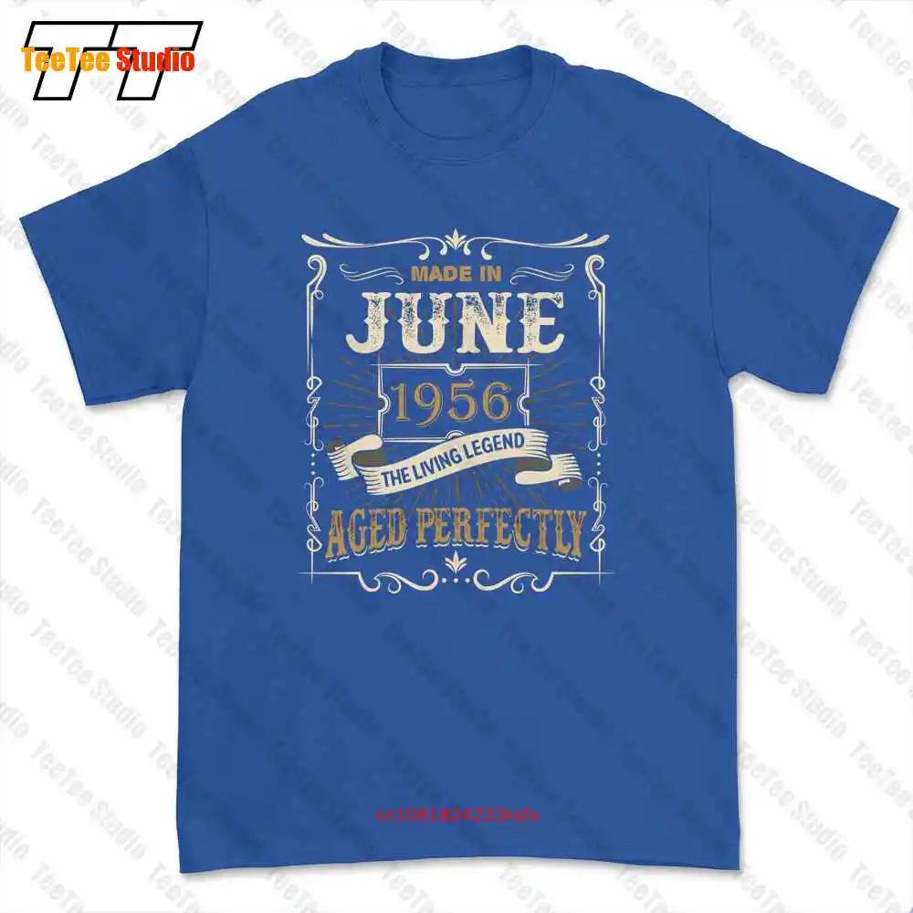 Made In June 1956 Perfect Living Legend Tshirt Tee MLT4