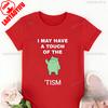 I May Have A Touch of The Tism Premium Funny Autism Awareness Frog Unisex Shirt Fashion Style Streetwear Allmatch Shortsleev