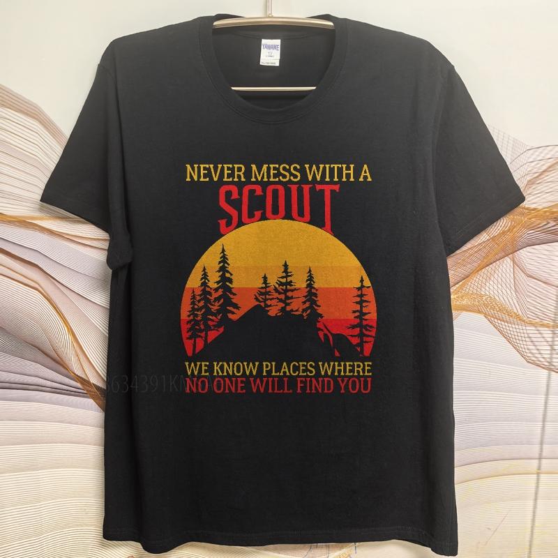 unisex summer For men t shirt Never Mess With A Scout We Know Places Where No One Will Find You Short Sleeve Workout ONeck Top