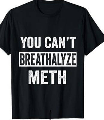 Man kann Meth nicht pusten Lustiges T-Shirt