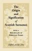 The Origin and Signification of Scottish Surnames with a Vocabulary of Christian Names Book