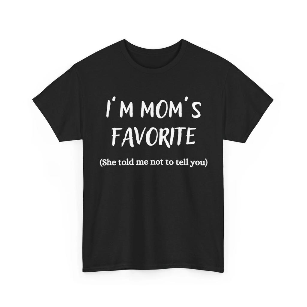 Funny Moms Favorite Son Daughter I'm Mom's Favorite T shirt