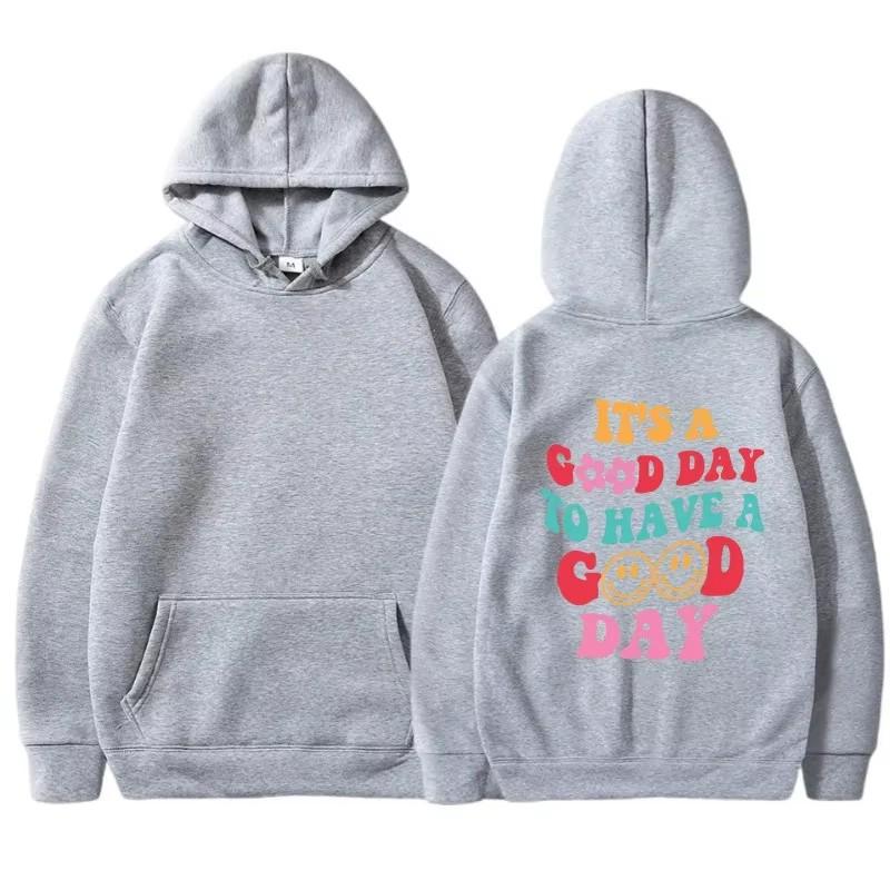 IT'S A GOOD DAY TO HAVE A COOD DAY Casual and Minimalist Hooded Drawstring Pocket with Fashionable Printed Hoodie
