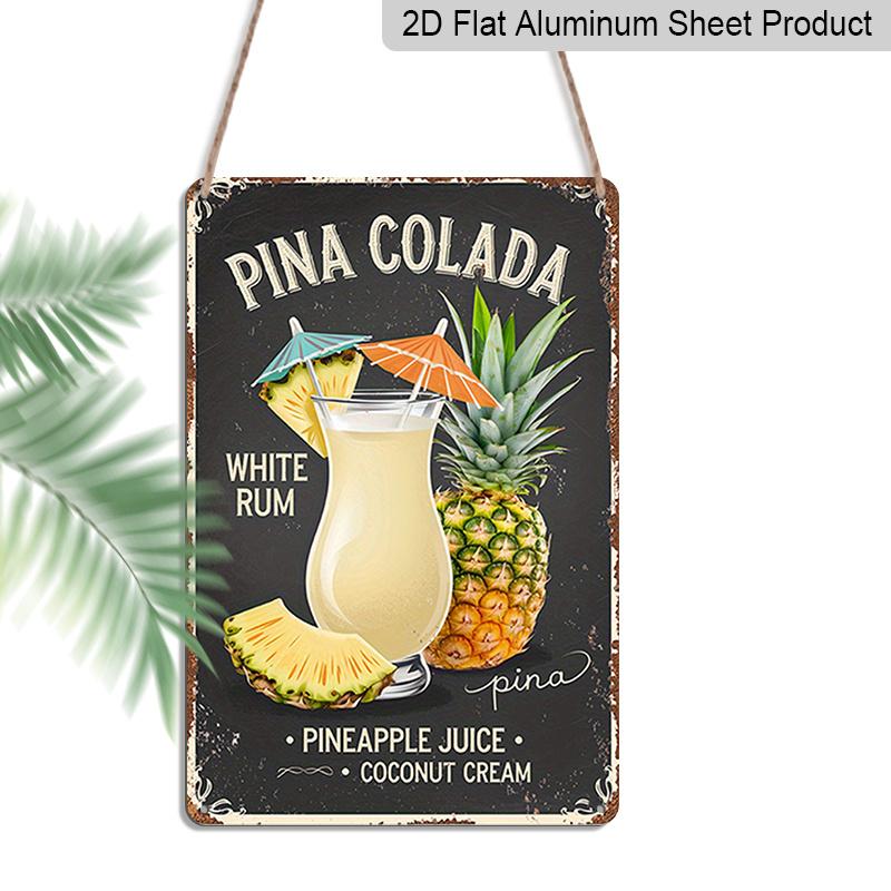 

2D Flat Vintage-Style Metal Sign Featuring Design of A Pina Colada, Made From Aluminum. It Showcases A Tropical Drink and Pineapple Motif, Making It 20*30cm