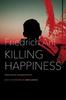 Killing Happiness by Friedrich Ani Hardback Book 9780857428950