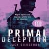 PRIMAL Deception by Jack Silkstone Paperback Book 9781036701970