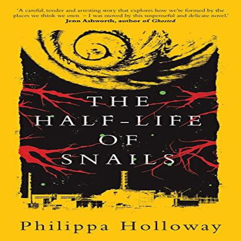 The Halflife of Snails by Philippa Holloway Paperback Book 9781914595523