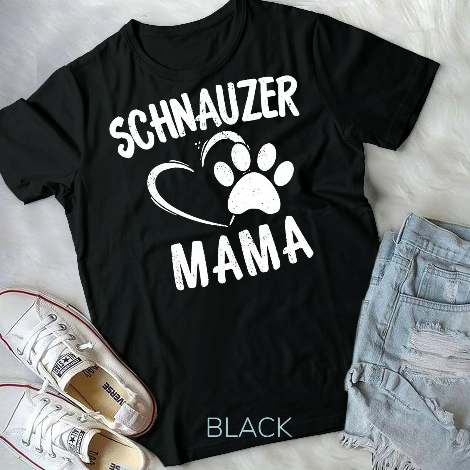 Schnauzer Mama Gift Dog Lover Apparel Schnauzers Mom T-shirt Unisex T-shirt XL