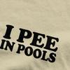 Men Women I Pee In Pools Funny Summer T Shirt Merchandise Retro Movie Cotton Tops T-shirt Fun Tees All Seasons