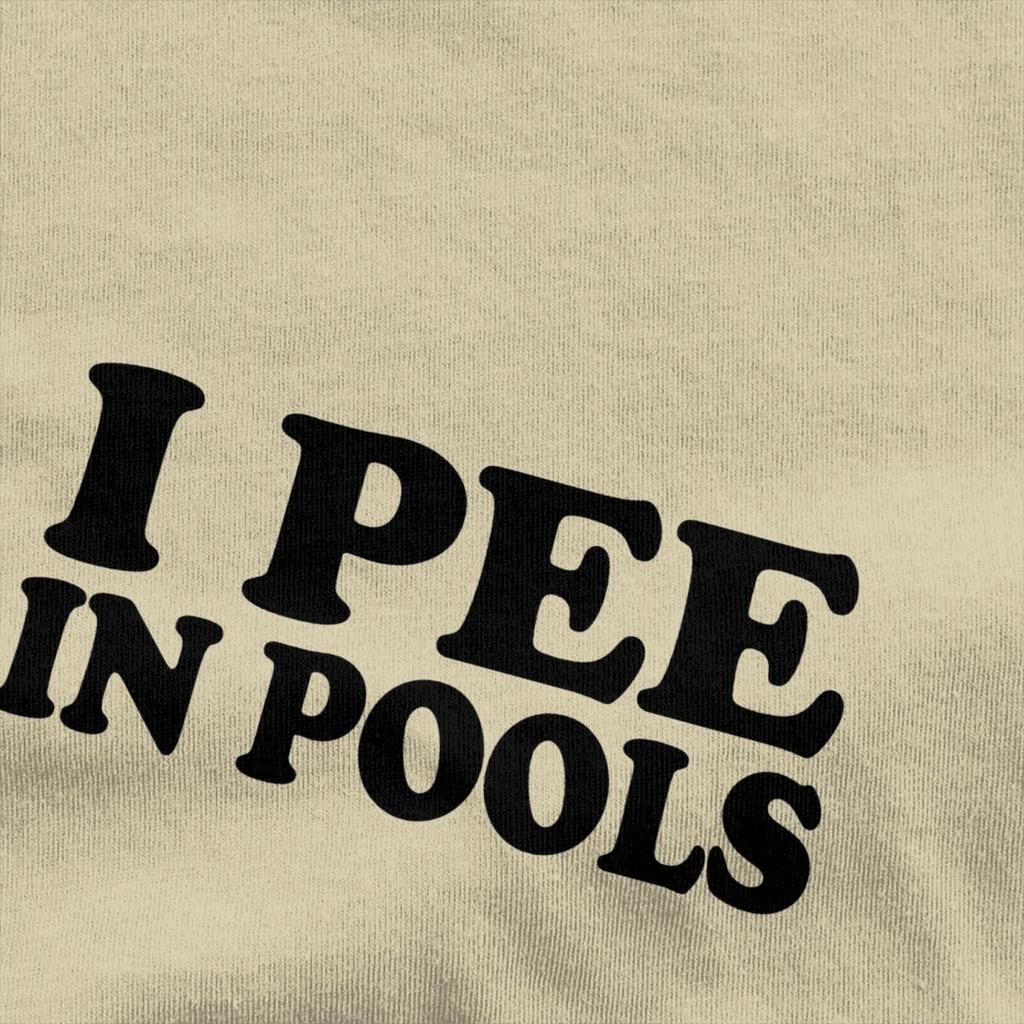 Men Women I Pee In Pools Funny Summer T Shirt Merchandise Retro Movie Cotton Tops T-shirt Fun Tees All Seasons