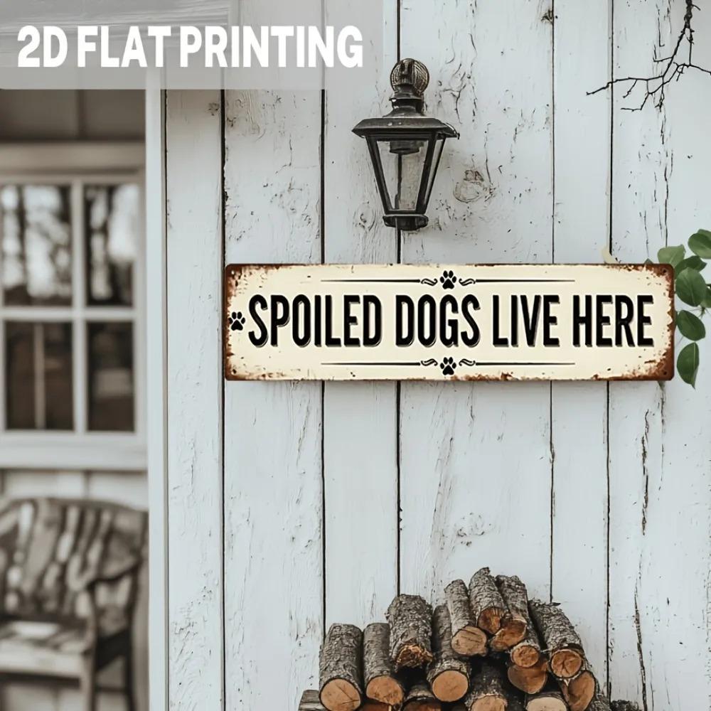\Customizable Spoiled Dogs Live Here Aluminum Sign 4x16 Inch Farmhouse Wall Decor\