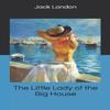 The Little Lady of the Big House by Jack London Paperback Book 9781676166511