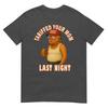 Tariffed Your Mom Funny Tariff Daddy Trump Meme TShirt