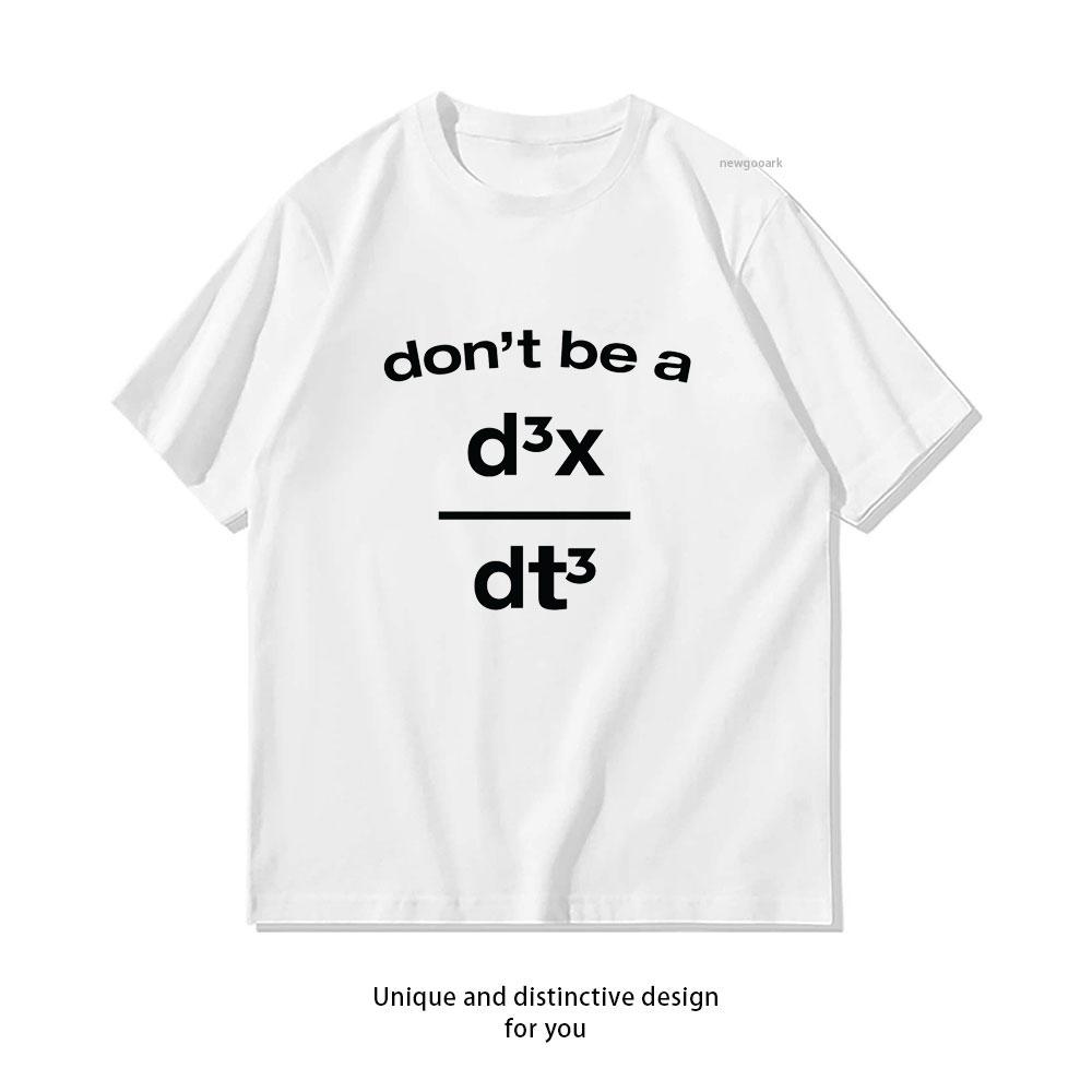 Dont Be A Jerk Funny Math Physics Joke Pun Classic TShirt Women Unisex Casual Cotton Graphic T Shirts Creative Streetwear