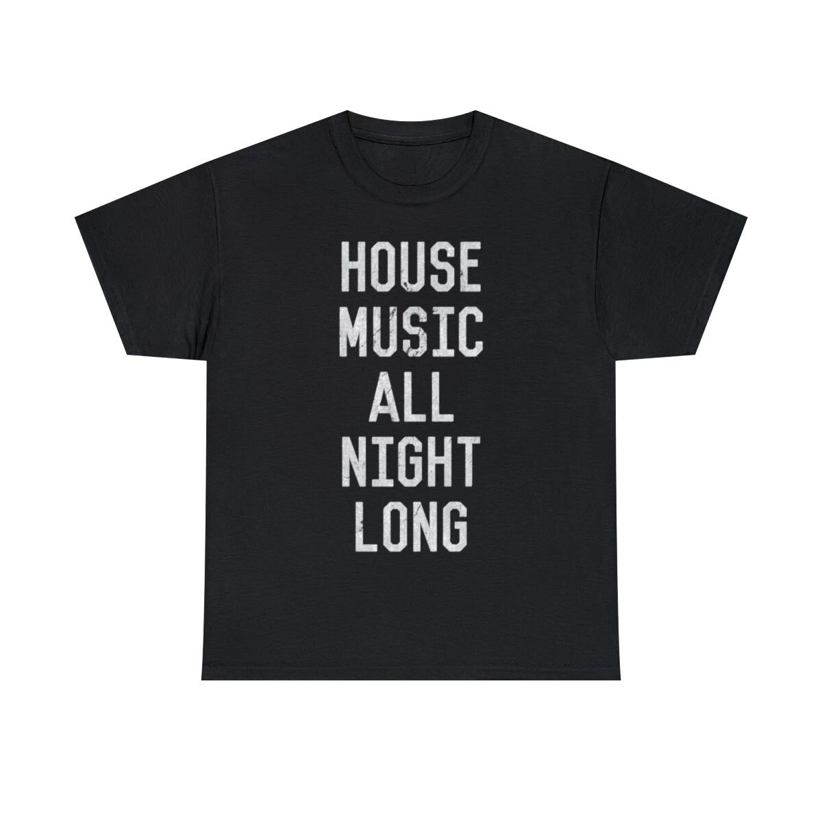 

Футболка с принтом House Music All Night Long, S-5XL 2XL