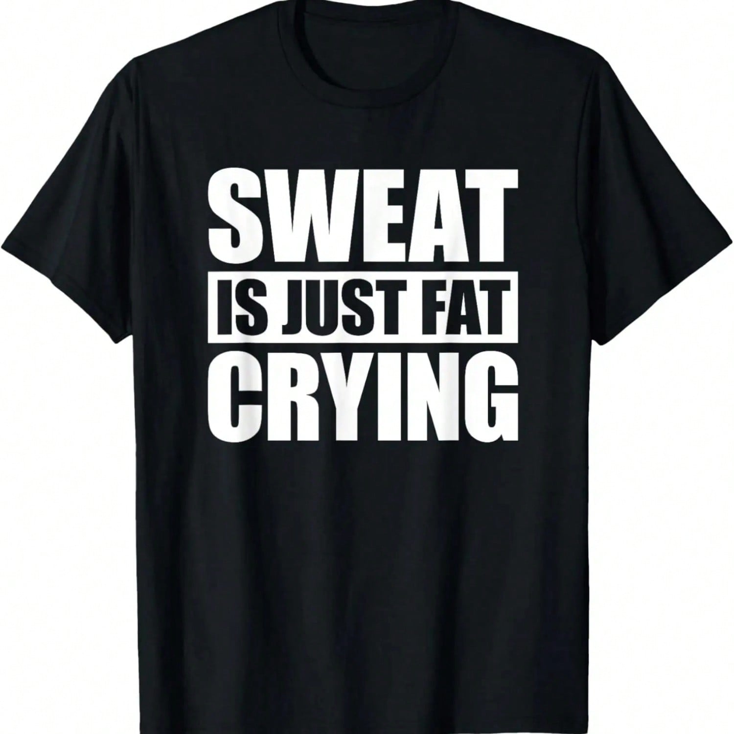 Sweat Is Just Fat Crying TShirt Sweat Is Fat Crying T-Shirt S