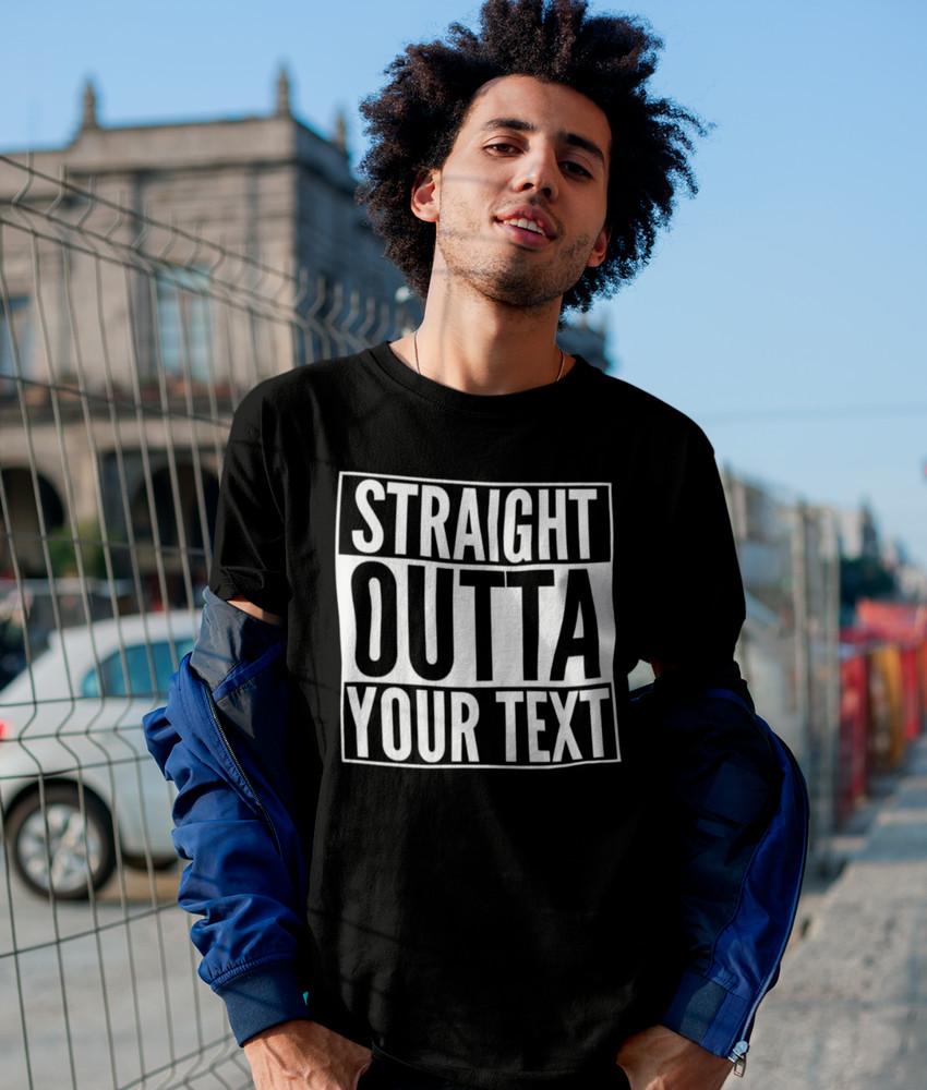 Personalised Straight Outta T-shirt Custom Any Name or Text Birthday Gift Tee
