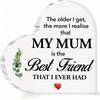 2D Flat, "My Mum Is The Best Friend I Ever Had" Heart-Shaped Acrylic Plaque, Suitable for Wall Decoration, Porch, Room, Villa, Accents Home, Hallway,