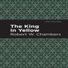 The King In Yellow by Robert W. Chambers Paperback Book 9781513267524