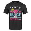 I Need a Huge Cocktail T-shirt Funny Embarrassing Joke Shirt