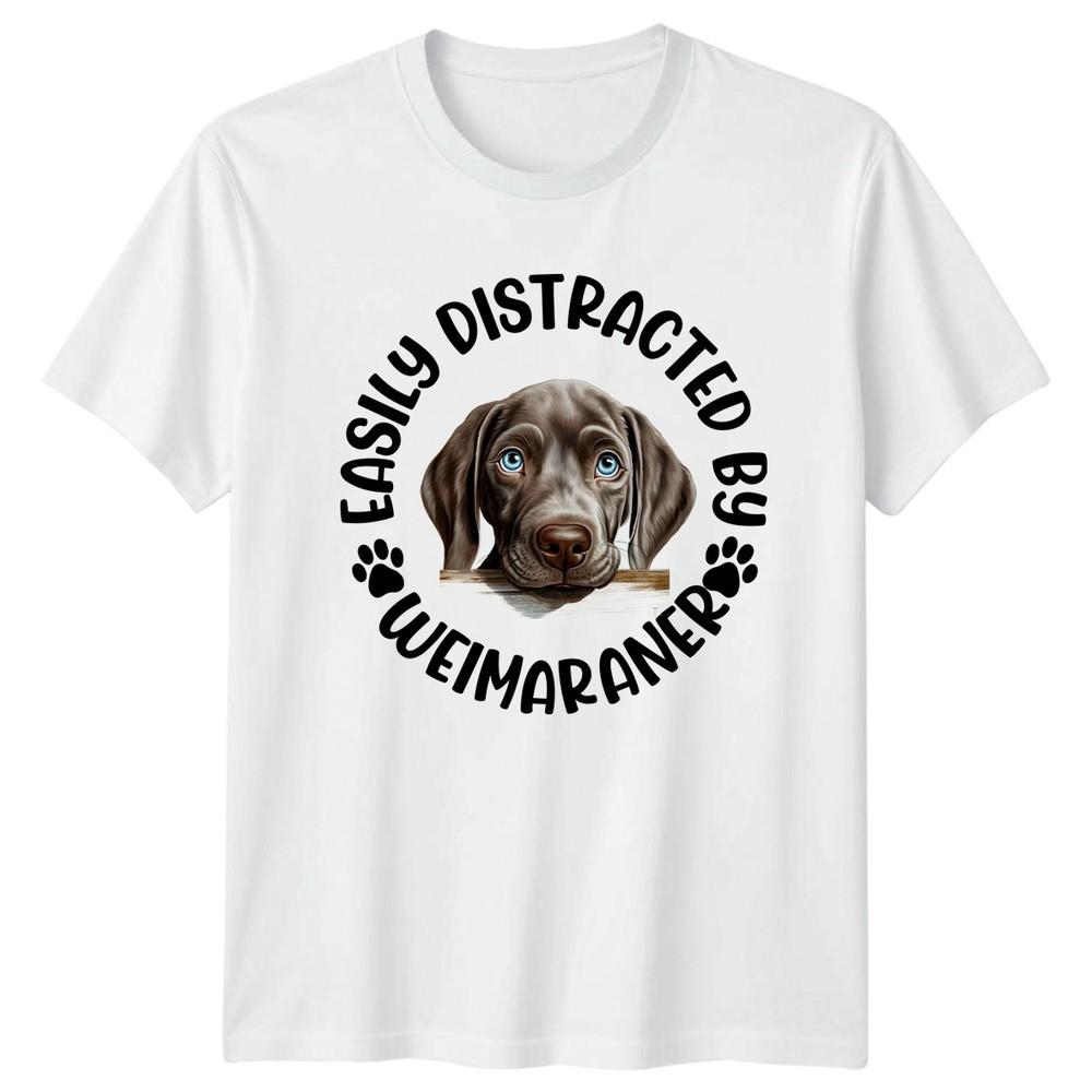 Easily Distracted By Weimaraner Dogs Unisexs TShirt Unisexs Tee Graphic Unisex Top S