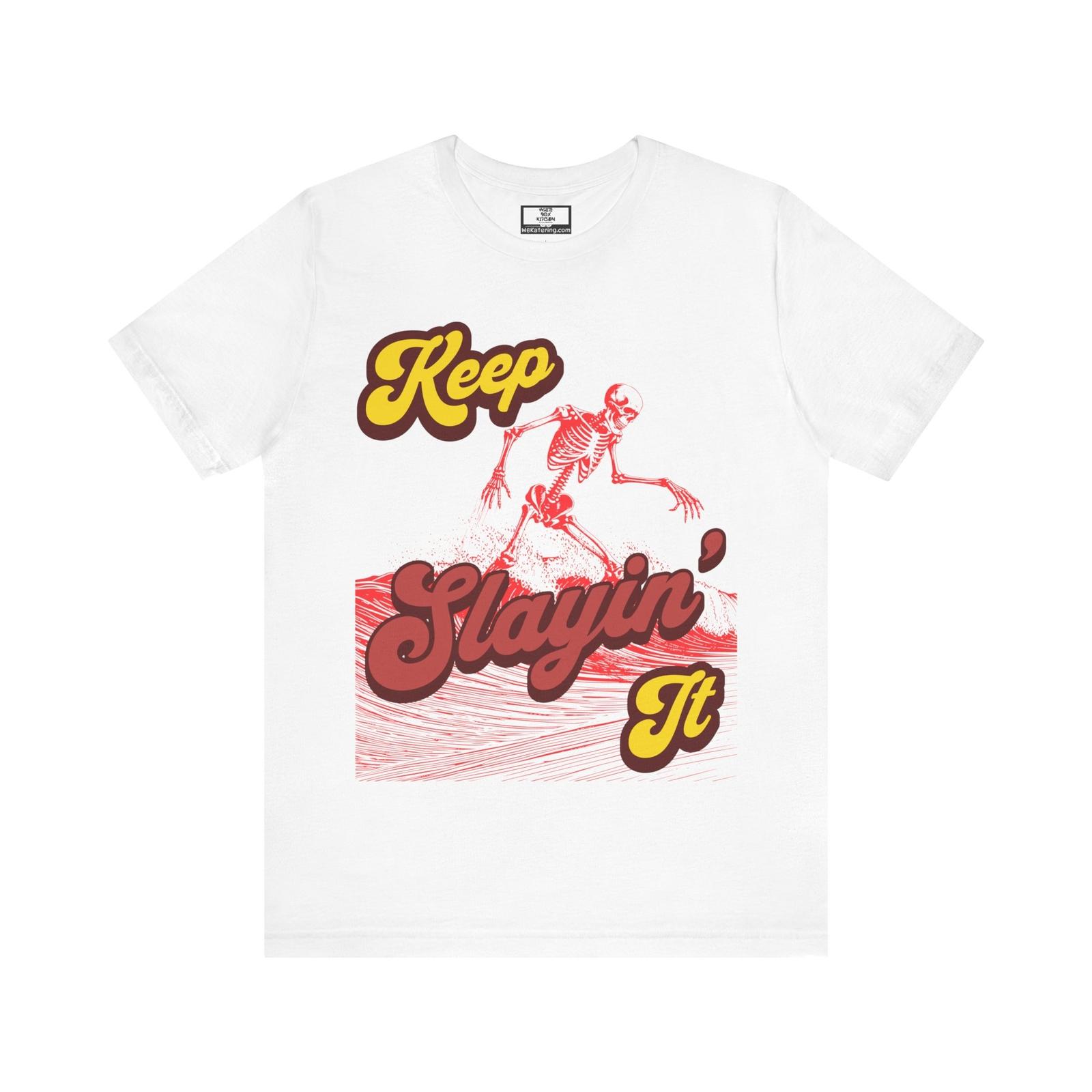 Keep Slaying It Halloween T XL