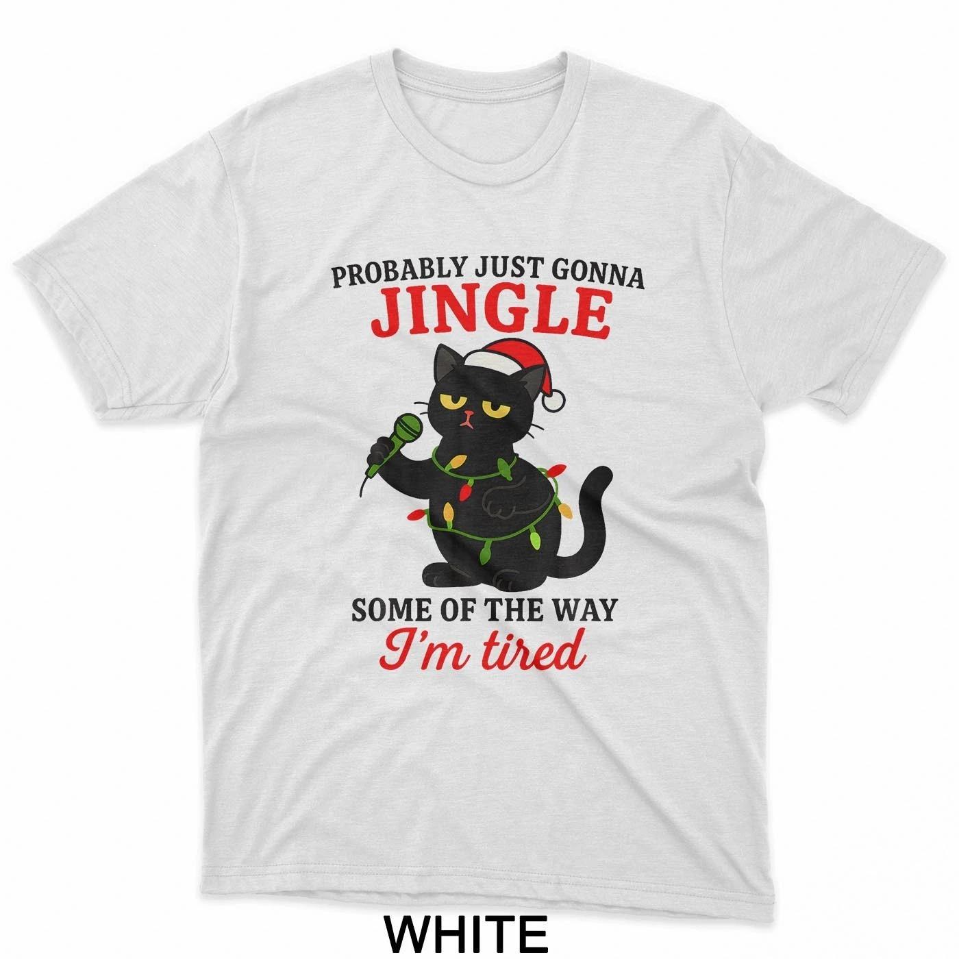 Probably Just Gonna Jingle Some Of The Way I M Tired Cat T-Shirt XL