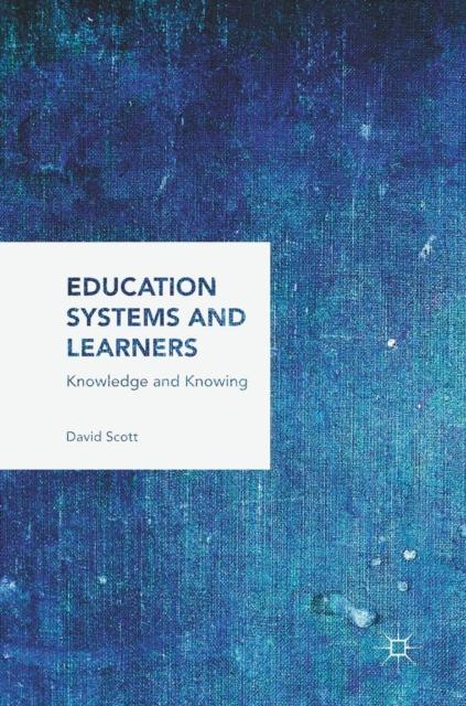 The Education Systems and Learners : Knowledge and Knowing Book