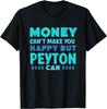 Money Can't Make You Happy Peyton Can Funny Name Humor T-Shirt