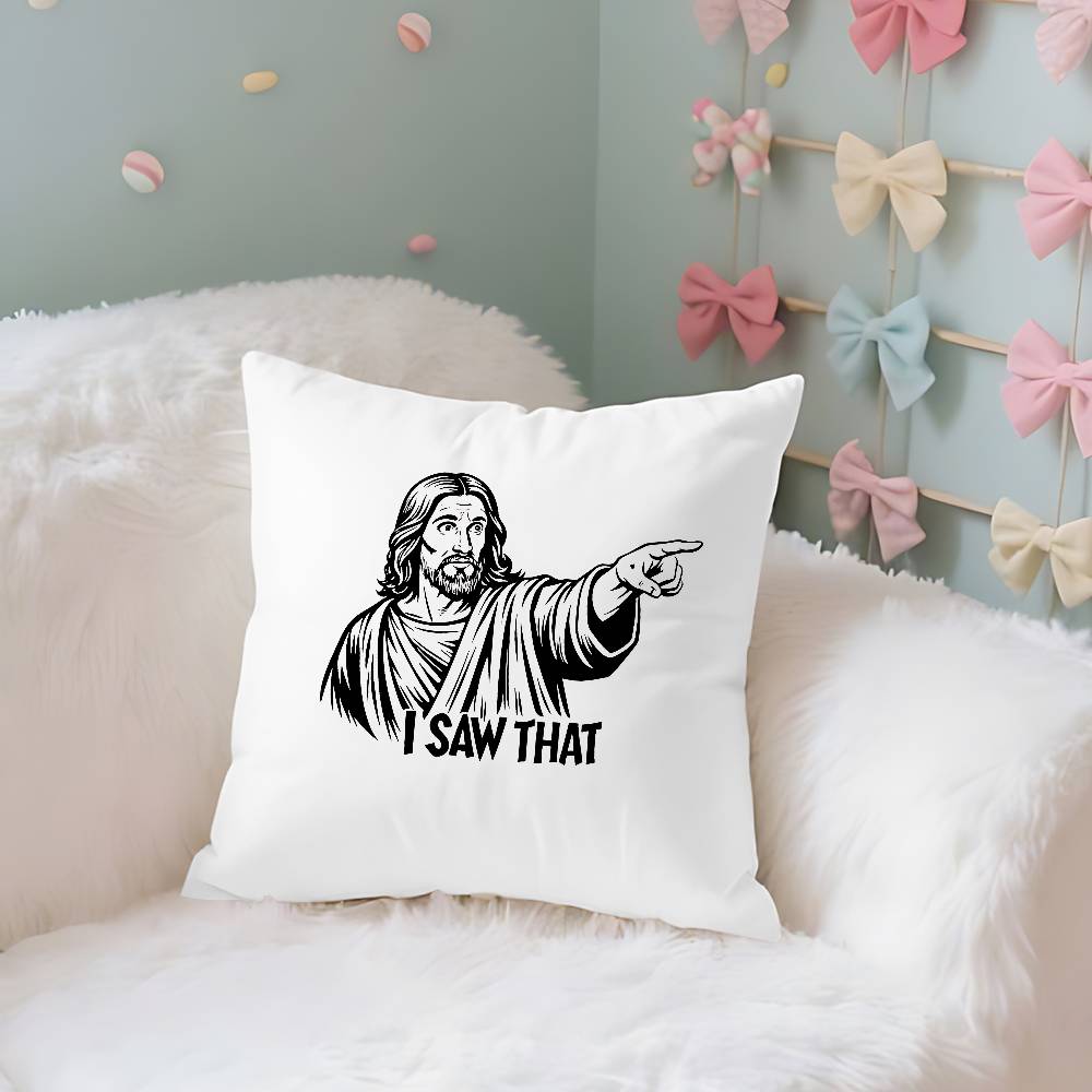 Jesus I Saw That Pillow Case Cushion Cover Soft Cute Throw Pillow Case For Car Sofa Pillowcase Polyester With Zipper