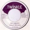 7inch Record TWINKLE BROTHERS  Dont Turn Back NG200 Twinkle Music 2004 UK Reggae Ska  Dub Used