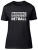 Warning May Start Talking About Netball Fitted Womens Ladies T Shirt