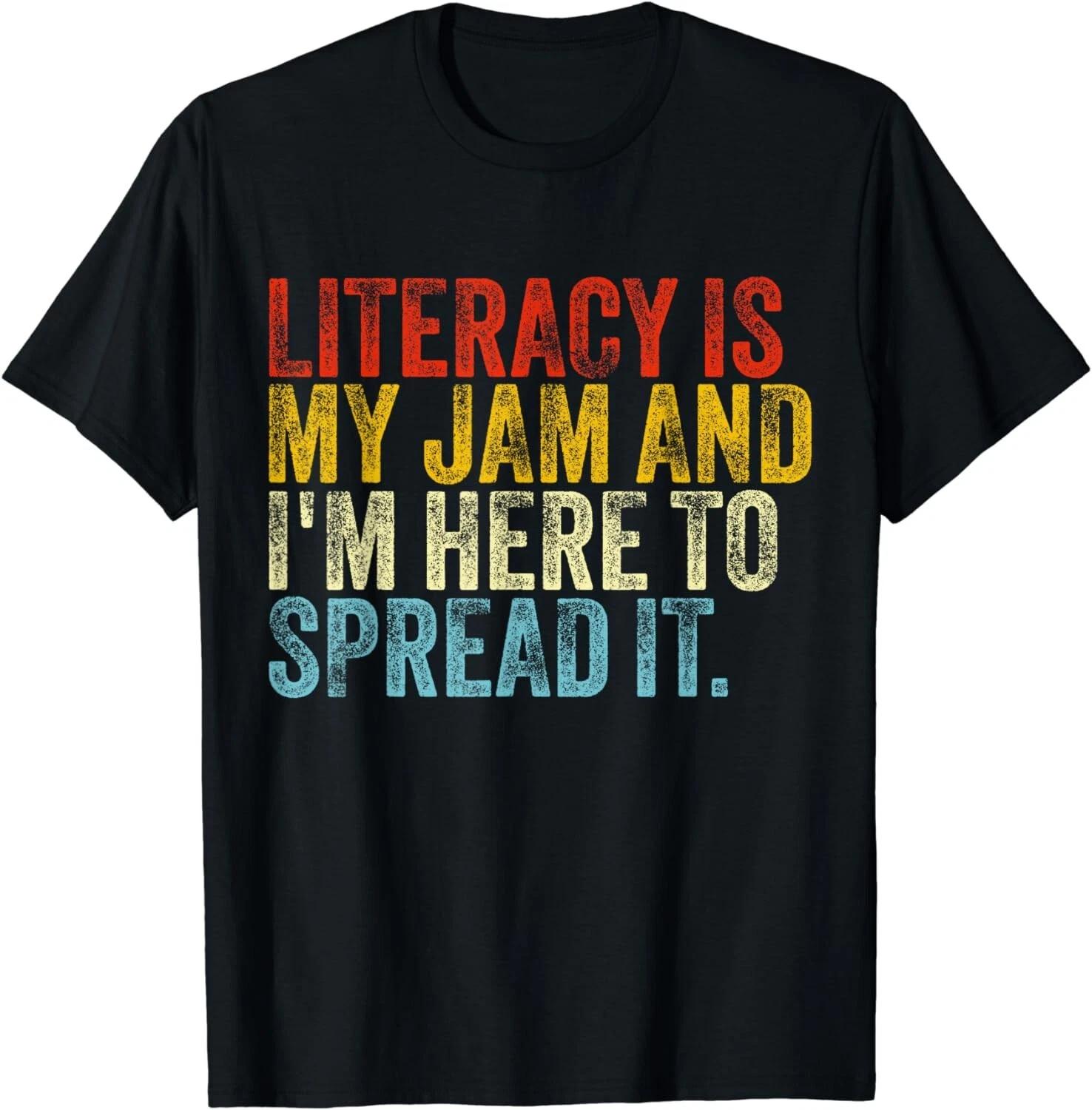 Literacy Is My Jam And I m Here To Spread It Funny Vintage Gift Unisex T-Shirt S