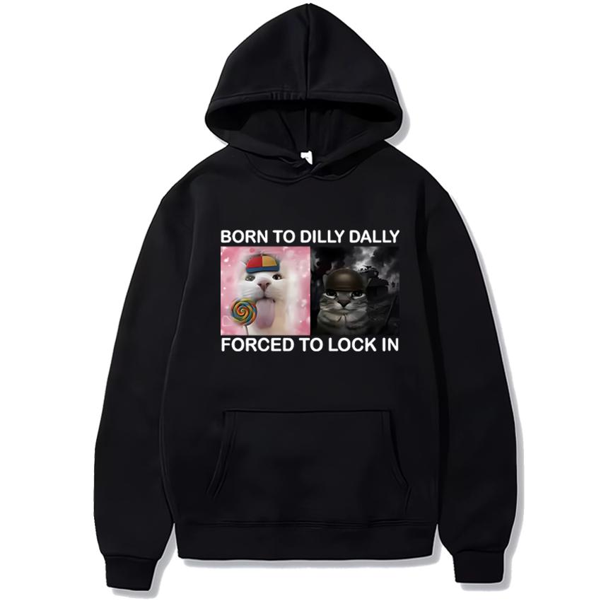 Geboren zum Trödeln Gezwungen zum Festlegen Lustige Katze Meme Grafik Hoodies Männer Frauen Harajuku Lässiger Pullover Unisex Fleece Sweatshirt