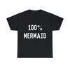 100% Mermaid Graphic Tee Shirt, S-5XL