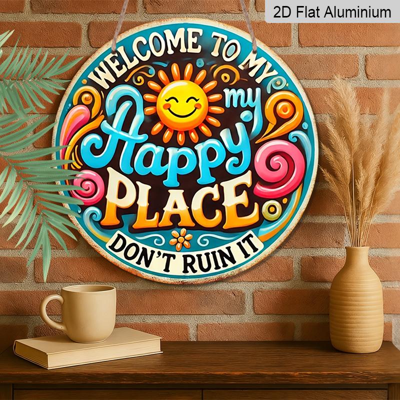 2D Flat, 1pc Welcome Vibes Round Aluminum Sign - "Welcome To My Happy Place" & "Don't Run It" Funny Quote Wall Decor, Vintage Retro Metal Art with