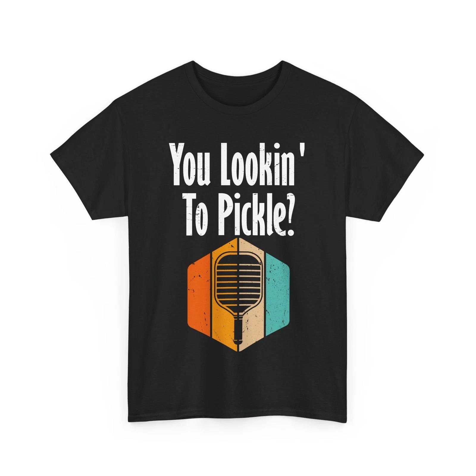 You Looking To Pickle? Pickleball Player Sports Lovers Women Men Shirt XL