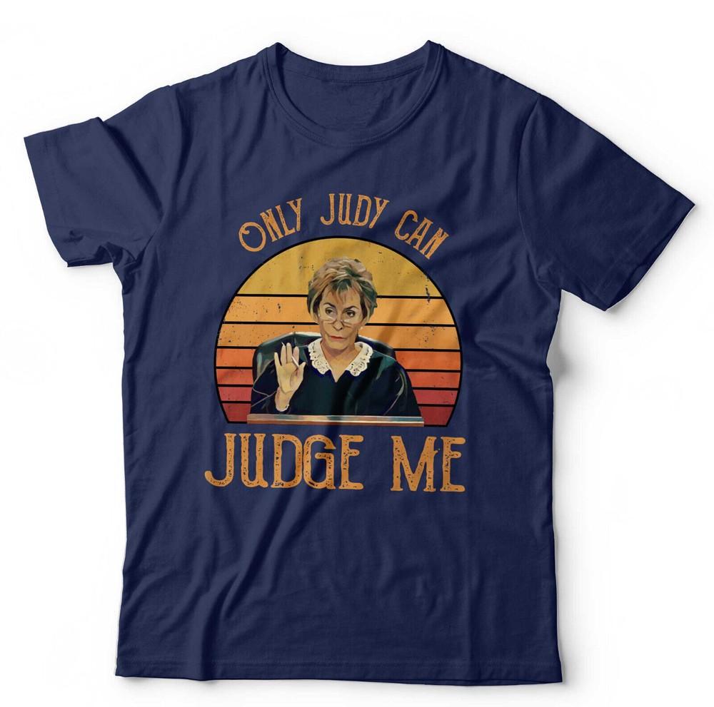 Judge Judy T-shirt Alleen Judy kan me oordelen Unisex TV Grappig Humor Retro Vintage