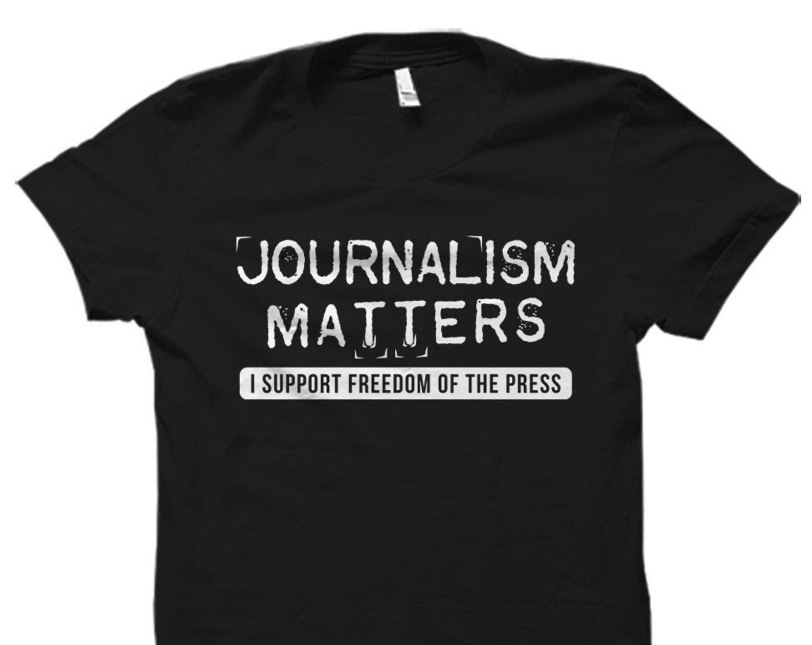 Journalism Matters Shirt. Journalist Shirt. Journalist Gift. Journalism Shirt. Journalism Gift. Reporter Shirt. Reporter Gift #OS1727 3XL