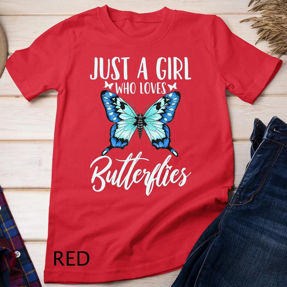 Butterfly Just A Girl Who Loves Butterflies Gift Unisex T-shirt 7 4XL