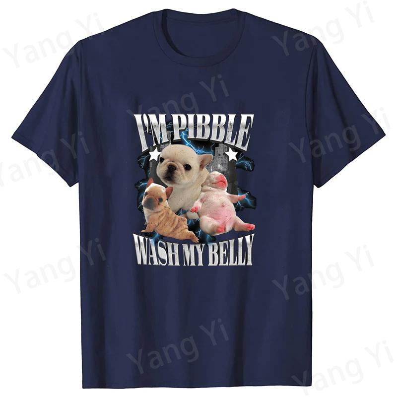 Fashion Spoof Cute Bulldog Print Tshirt Im Pibble Wash My Belly Letter Unisex Loose Short Sleeve Oversized Loose Unisex Women Tee