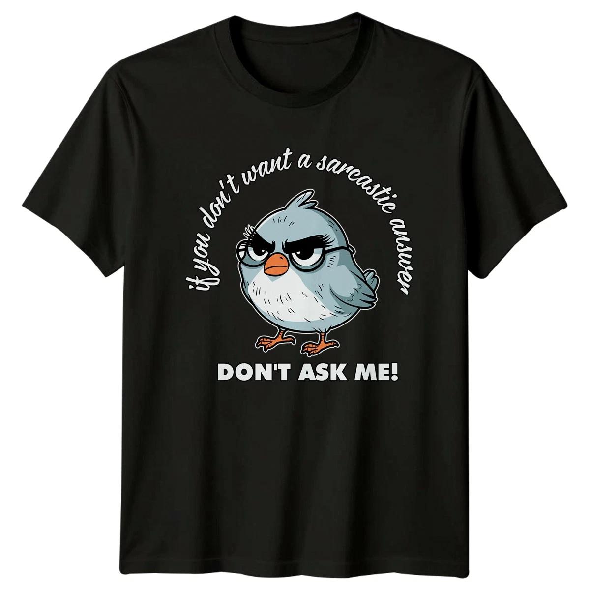 If You Dont Want A Womens T-Shirt Sarcastic Bird Humor Birthday Gift For Her XL