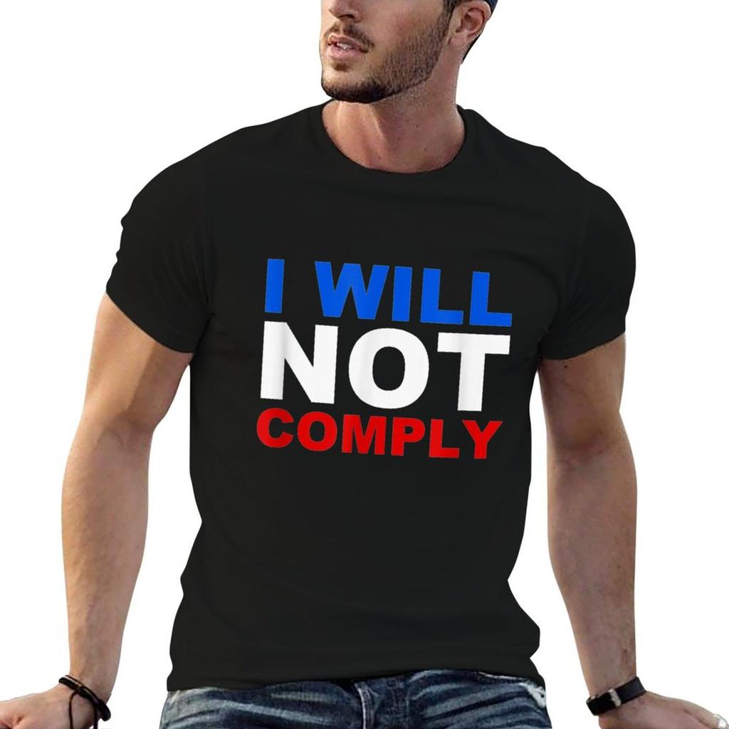 I Will Not Comply Tshirt T Shirt Unisex Cotton Unisex T Shirt Designer T Shirts For Unisex Cotton Tshirt