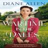 Wartime In the Dales by Diane Allen Hardback Book 9781529093063