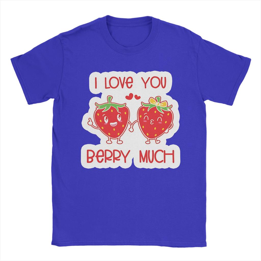 I Love You Berry Much TShirt Summer Harajuku TShirts Unisex Pure Cotton O Neck 4XL 5XL 6XL Top Tees Short Sleeve