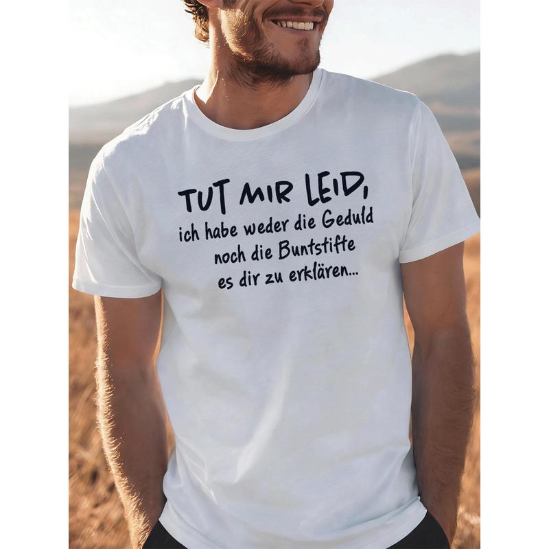 T-Shirt with Text 'Tut Mir Leid Ich Habe Weder Die Geduld Noch Die Geduld Noch' for Men Women Unisex All Season Funny T-Shirt