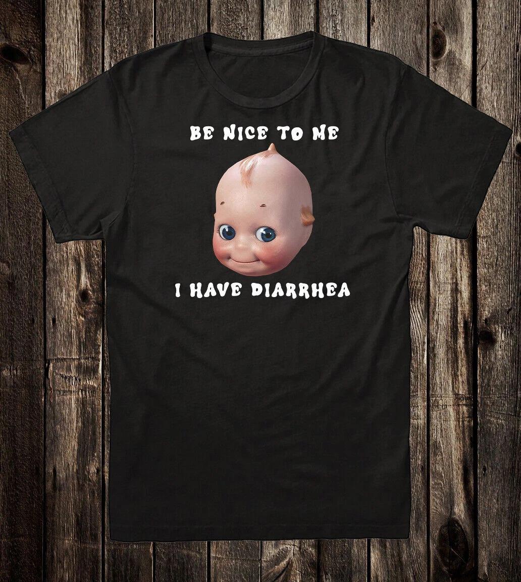 Novelty Tee T Shirt Cotton Retro Punk Kewpie Doll Be Nice To Me I Have Diarrhea 2XL