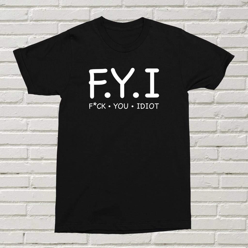 F*ck You Idiot T-Shirt Funny Offensive Present Gift Birthday Christmas FYI Alt