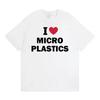 Ilove Microplastics Funny Gift Graphic Tshirts Unisex Women Fashion Crewneck Cotton T Shirt Vintage High Quality Oversized Tshirt
